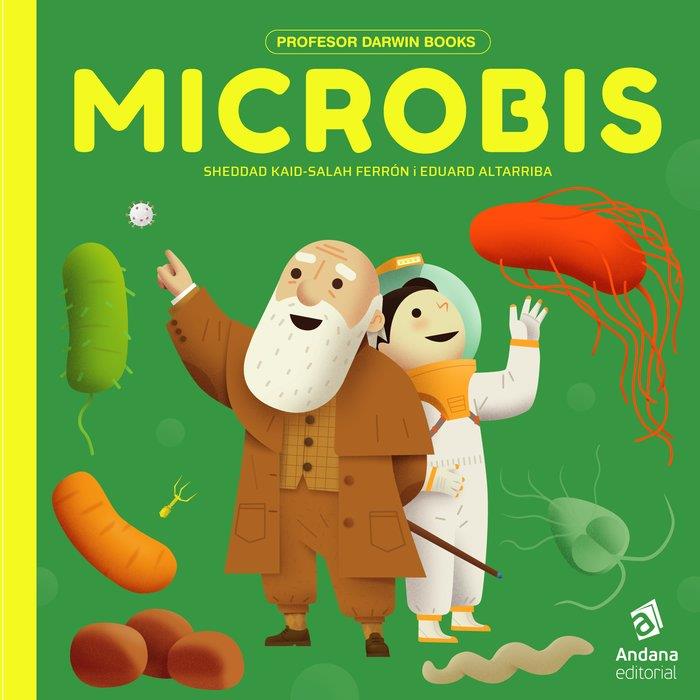 Microbis | 9788417497910 | Sheddad Kaid Salah Ferrón | Álbumes ilustrados, libros informativos y objetos literarios.