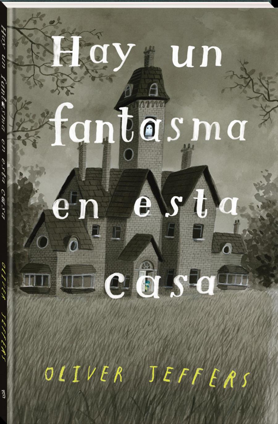 Hay un fantasma en esta casa | 9788418762338 | Jeffers, Oliver | Álbumes ilustrados, libros informativos y objetos literarios.