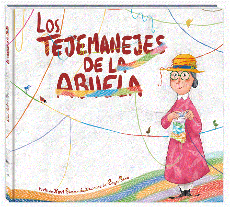 Los tejemanejes de la abuela | 978-84-16394-84-5 | Xavi Simó, Roger Simó | Álbumes ilustrados, libros informativos y objetos literarios.