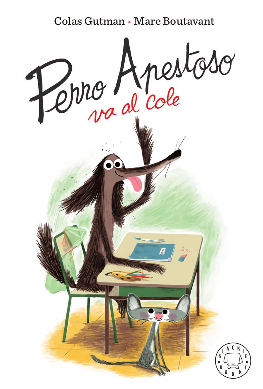 PERRO APESTOSO VA AL COLE | 9788417552466 | Gutman, Colas | Álbumes ilustrados, libros informativos y objetos literarios.