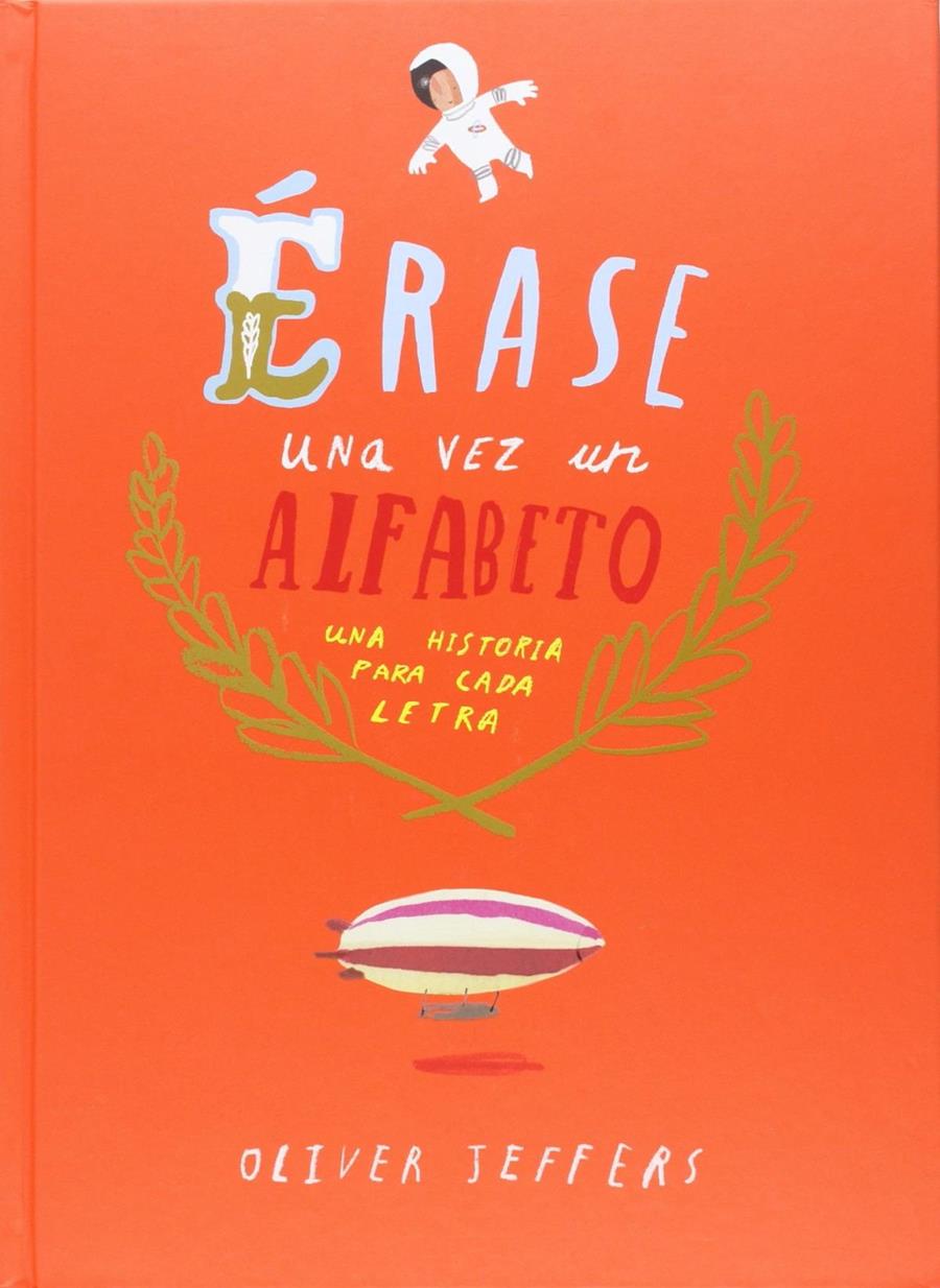 Erase una vez un alfabeto: una historia para cada letra | 9788416394081 | Jeffersm, Oliver | Álbumes ilustrados, libros informativos y objetos literarios.