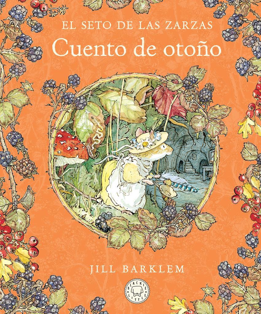 El Seto de las Zarzas. Cuento de otoño (Nueva edición) | 9788410323438 | Barklem, Jill | Álbumes ilustrados, libros informativos y objetos literarios.