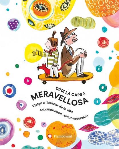 Dins la capsa meravellosa. Viatge a l'interior de la vida