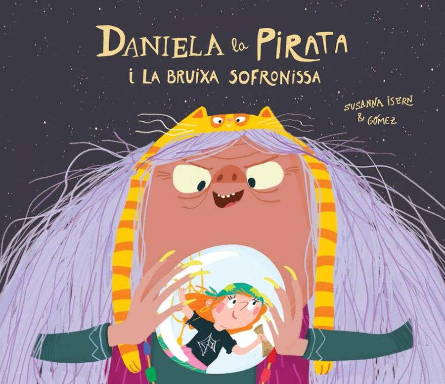 Daniela la Pirata i la bruixa Sofronissa | 9788418133336 | CAT Gómez | Álbumes ilustrados, libros informativos y objetos literarios.