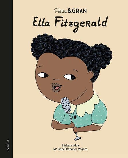 Petita & Gran Ella Fitzgerald (Català) | 97884-90652-75-6 | Mª Isabel Sánchez Vegara | Álbumes ilustrados, libros informativos y objetos literarios.