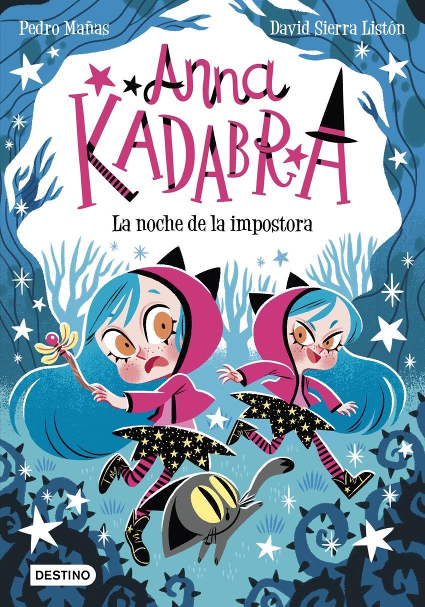 Anna Kadabra 15. La noche de la impostora | 9788408297901 | Mañas, Pedro | Álbumes ilustrados, libros informativos y objetos literarios.