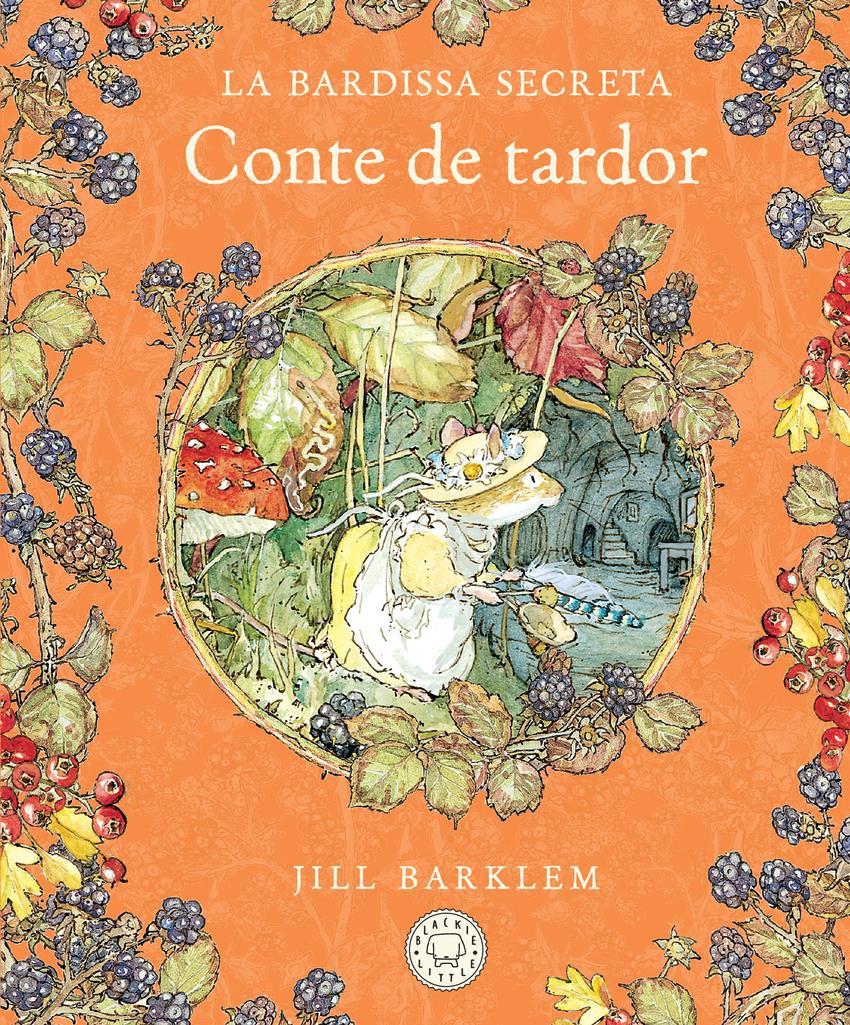 La Bardissa Secreta. Conte de tardor (Nova edició) | 9788410323445 | Barklem, Jill | àlbums il·lustrats, llibres informatius i objetes literaris