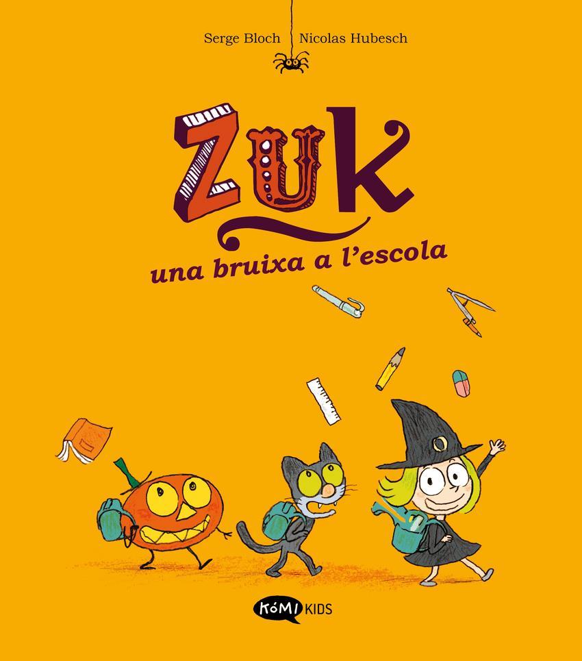 Zuk 2. Una bruixa a l'escola | 9788419183293 | Bloch, Serge | Álbumes ilustrados, libros informativos y objetos literarios.