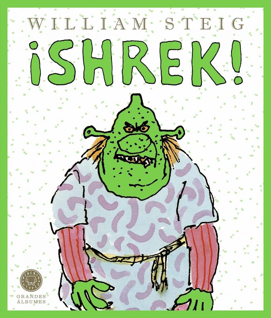 ¡Shrek! (Grandes Álbumes) | 9788419172334 | Steig, William | Álbumes ilustrados, libros informativos y objetos literarios.