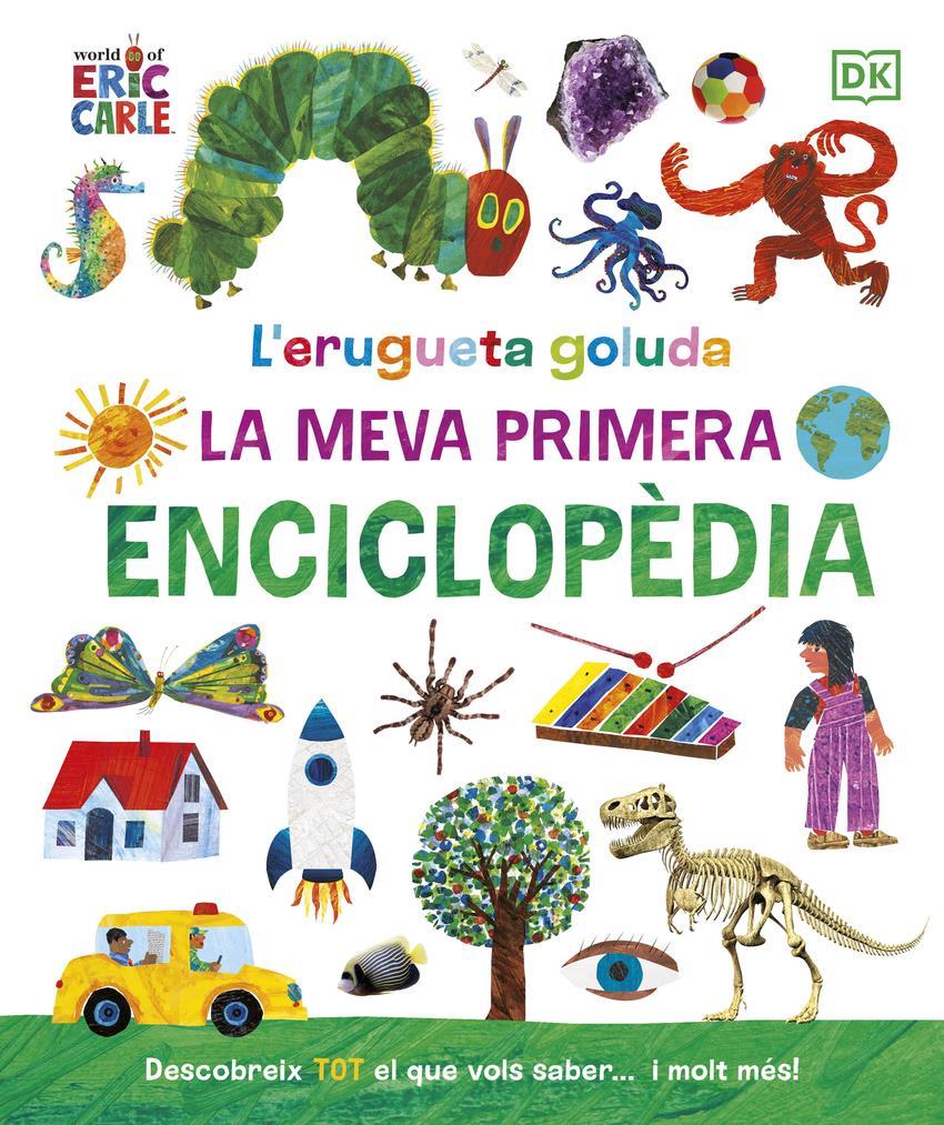 L'erugueta goluda: La meva primera enciclopèdia | 9780241655993 | Carle, Eric | Álbumes ilustrados, libros informativos y objetos literarios.