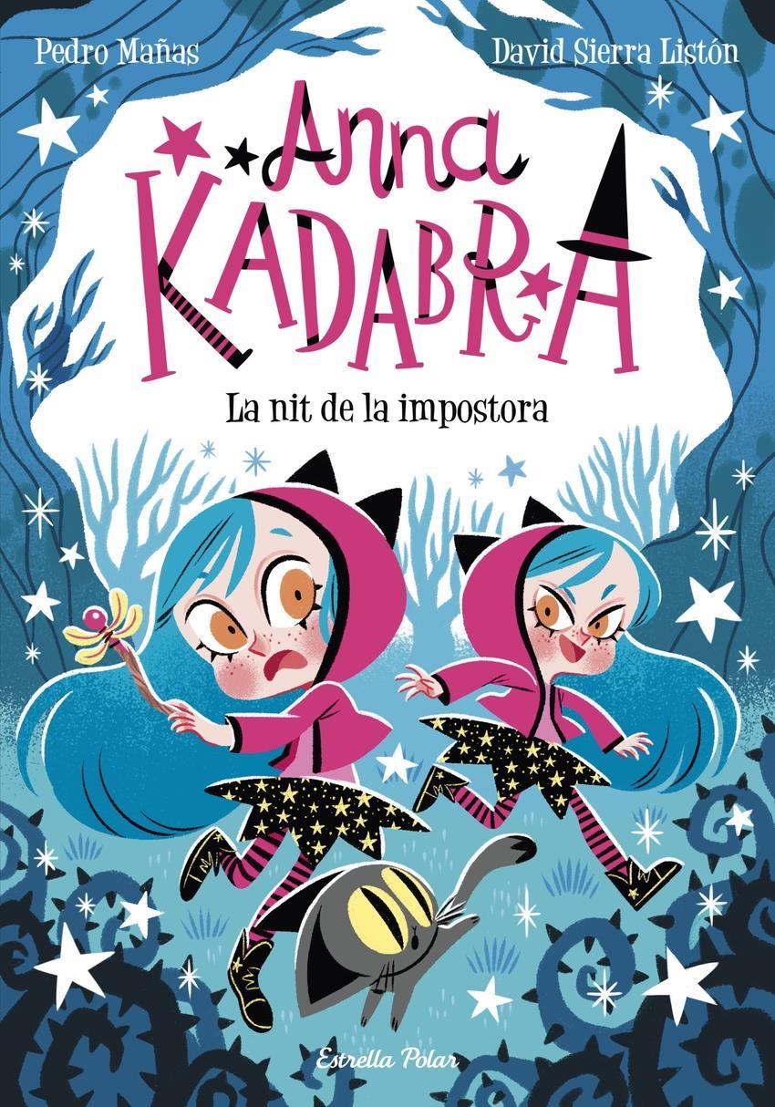 Anna Kadabra 15. La nit de la impostora | 9788418444975 | Mañas, Pedro | Álbumes ilustrados, libros informativos y objetos literarios.