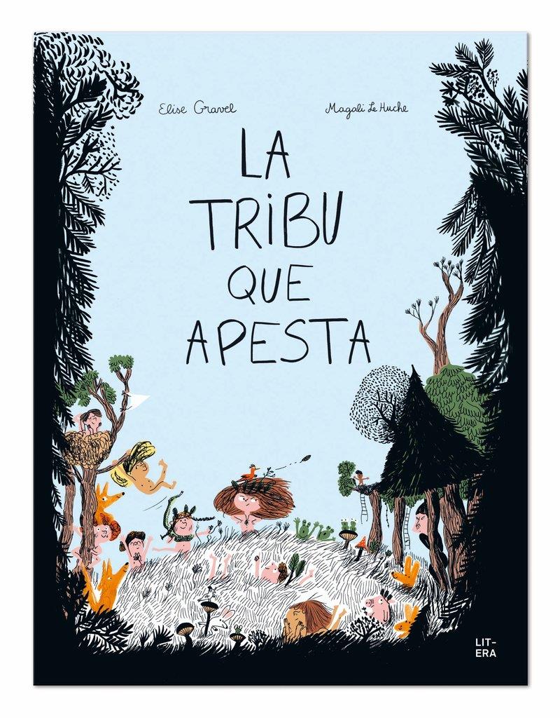 La tribu que apesta | 978-84-948439-3-8 | Magali le Huche y Elise Gravel | Álbumes ilustrados, libros informativos y objetos literarios.
