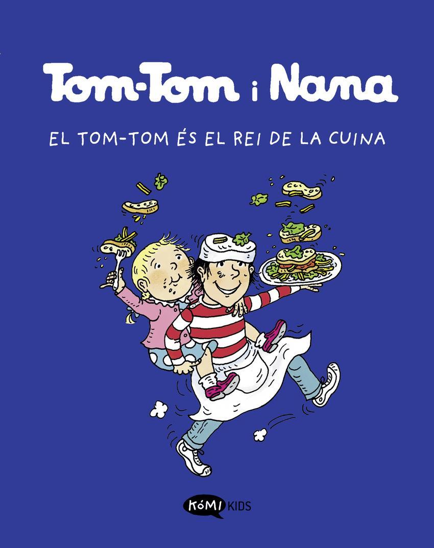 Tom-Tom y Nana 3. El Tom-Tom és el rei de la cuina | 9788419183118 | VARIOS AUTORES | àlbums il·lustrats, llibres informatius i objetes literaris