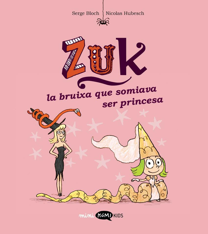 Zuk 3. La bruixa que somiava ser princesa | 9788419183569 | Bloch, Serge | Álbumes ilustrados, libros informativos y objetos literarios.