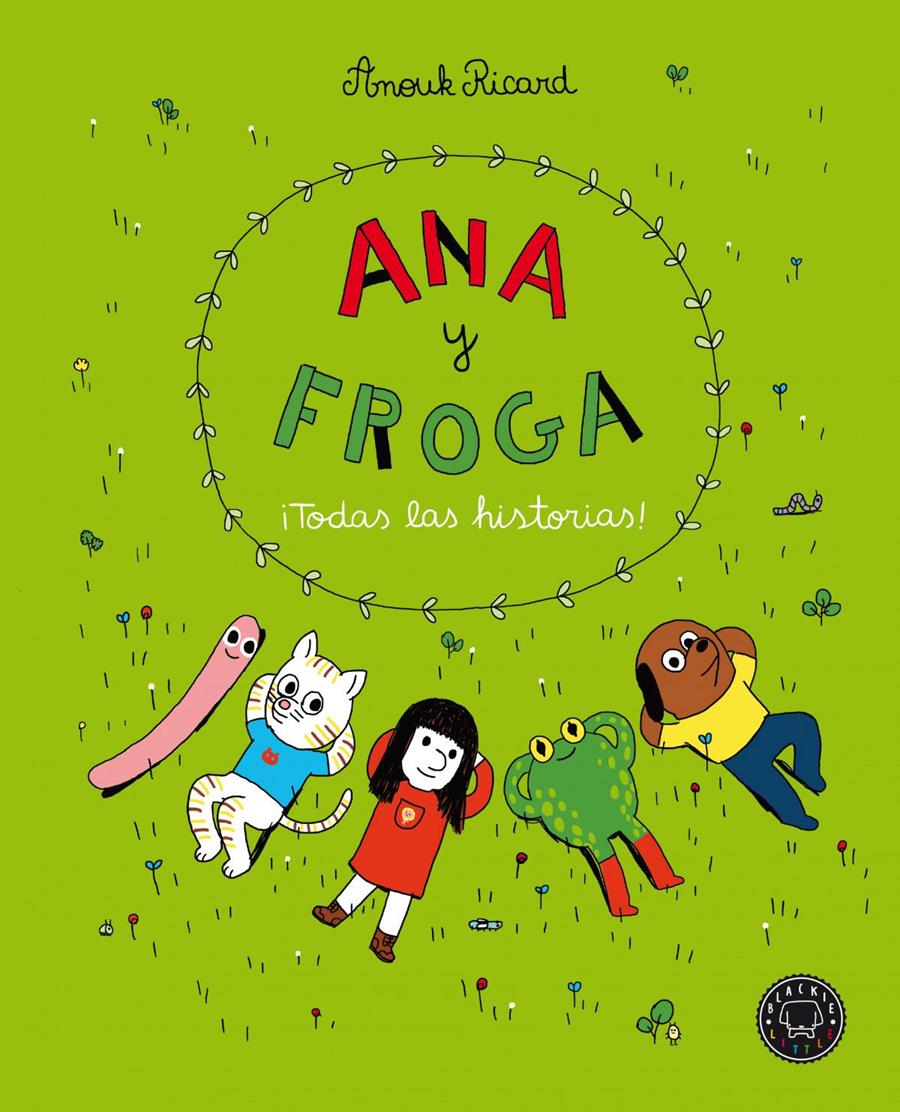Ana y Froga. ¡Todas las historias! | 9788418187704 | Ricard, Anouk | Álbumes ilustrados, libros informativos y objetos literarios.