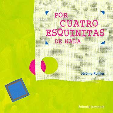 Por cuatro esquinas de nada | 978-84-261-3447-9  | Jérôme Ruillier | Álbumes ilustrados, libros informativos y objetos literarios.