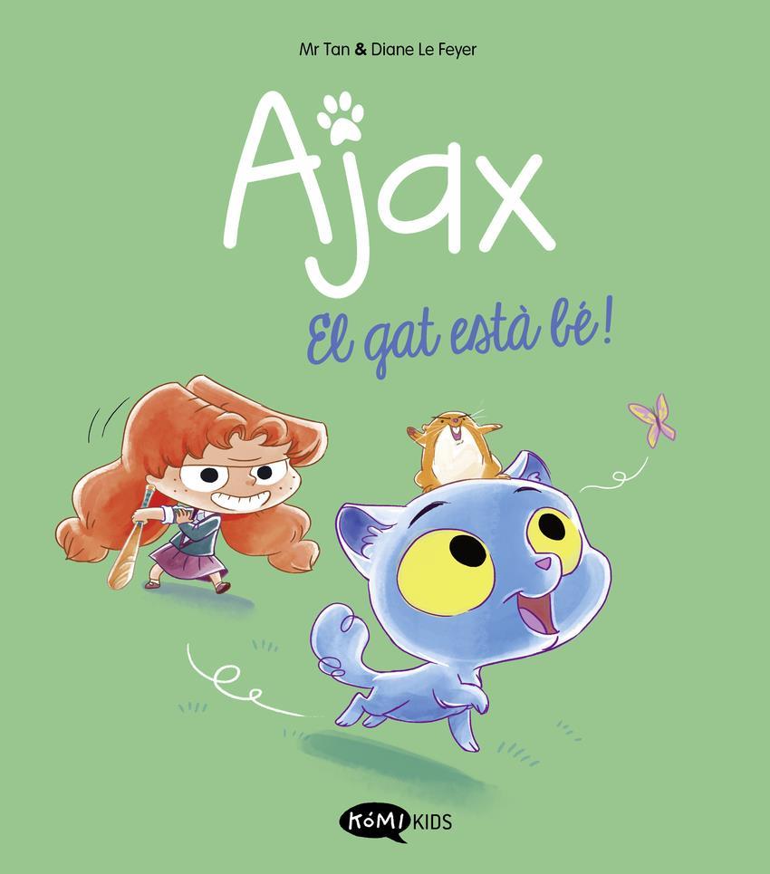 Ajax 1. El gat està bé! | 9788419183521 | MR TAN | Álbumes ilustrados, libros informativos y objetos literarios.