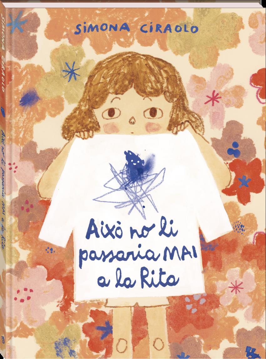 AIXO NO LI PASSARIA MAI A LA RITA | 9788419913920 | CIRAOLO, SIMONA | Álbumes ilustrados, libros informativos y objetos literarios.
