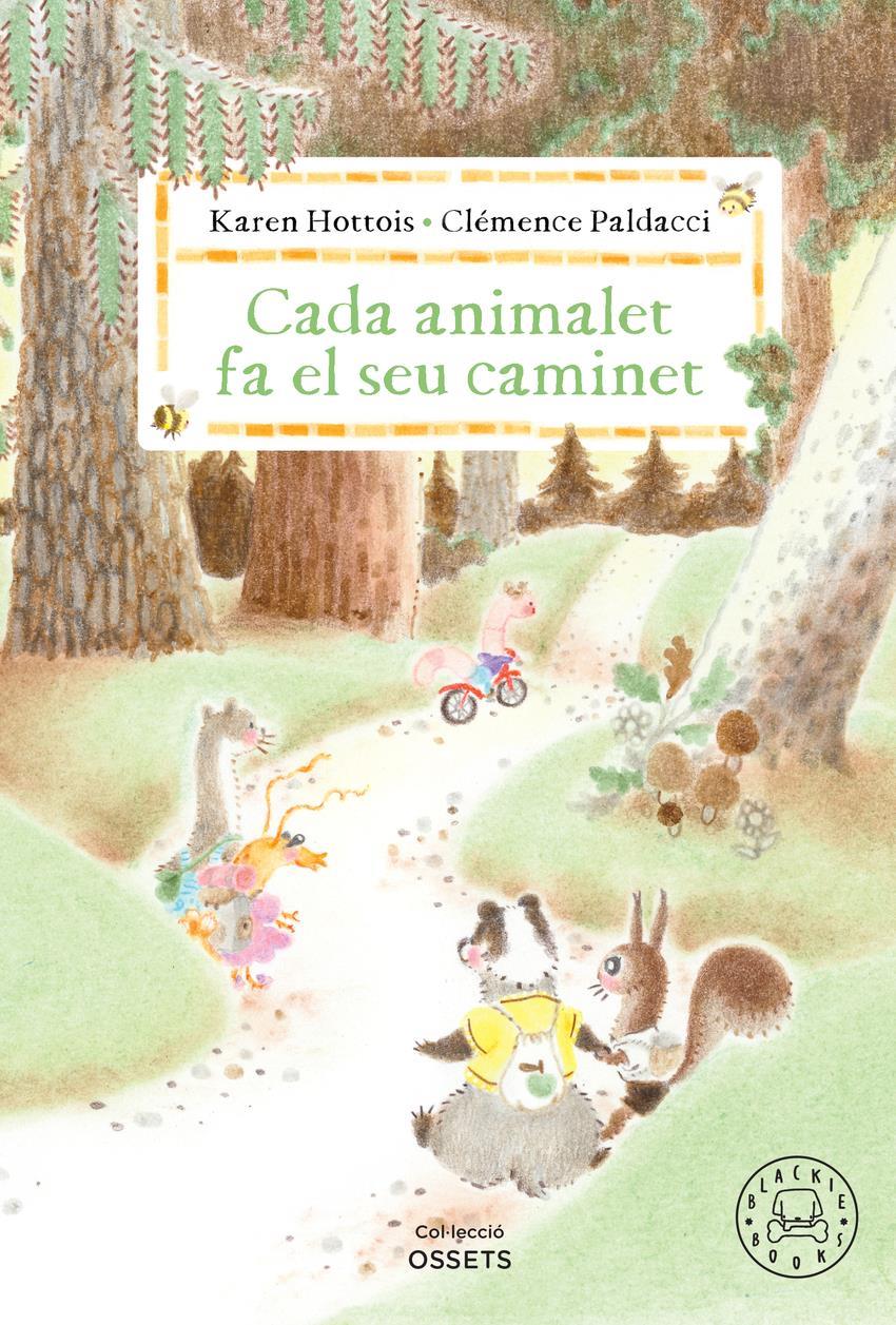 Cada animalet fa el seu caminet | 9788410323698 | Hottois, Karen | Álbumes ilustrados, libros informativos y objetos literarios.