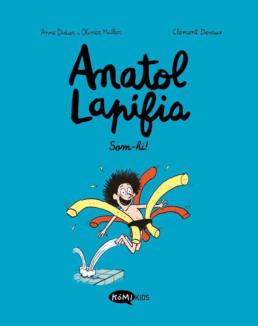 Anatol Lapifia Vol.1 Som-hi! | 9788412257175 | Didier, Anne | Álbumes ilustrados, libros informativos y objetos literarios.