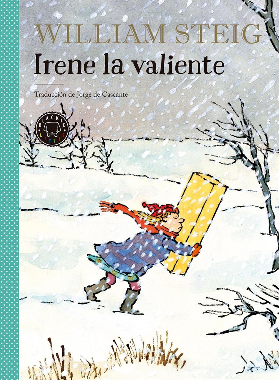 IRENE LA VALIENTE | 9788417059347 | Steig, William | Álbumes ilustrados, libros informativos y objetos literarios.