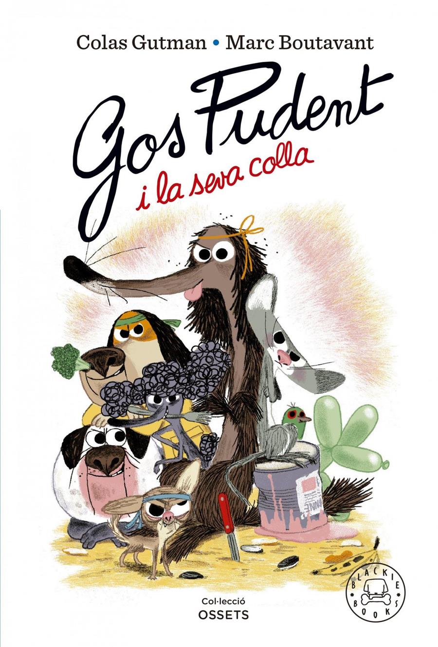 GOS PUDENT Y LA SEVA BANDA-COLLA | 9788419172228 | Gutman, Colas;Boutavant, Marc | Álbumes ilustrados, libros informativos y objetos literarios.