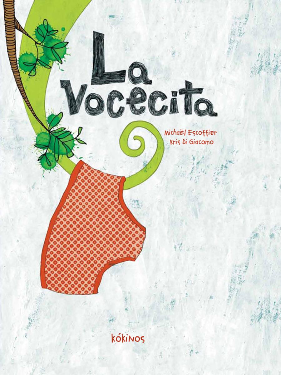 La vocecita | 978-84-92750-75-7 | Michaël Escoffier, Kris Di Giacomo | àlbums il·lustrats, llibres informatius i objetes literaris