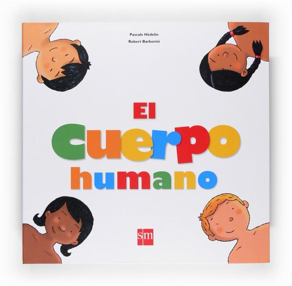 El cuerpo humano | 978-8467520-15-6 | Pascale Hédelin | àlbums il·lustrats, llibres informatius i objetes literaris