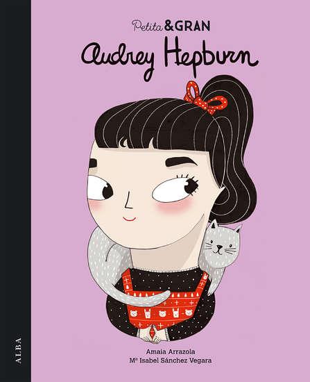 Petita & Gran Audrey Hepburn (Català) | 97884-90651-12-4 | Mª Isabel Sánchez Vegara | Álbumes ilustrados, libros informativos y objetos literarios.