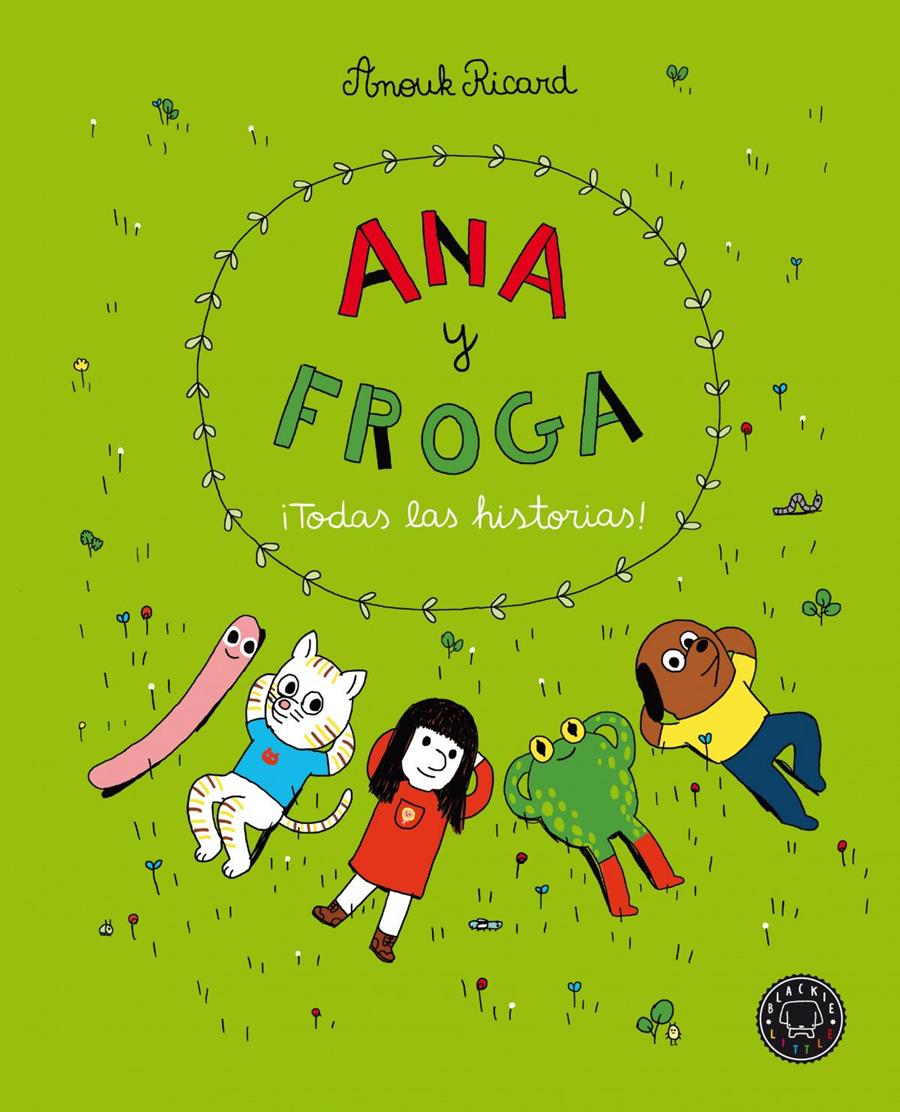 Ana y Froga: ¡Todas las historias! | 9788418187704 | Anouk Ricard | Álbumes ilustrados, libros informativos y objetos literarios.