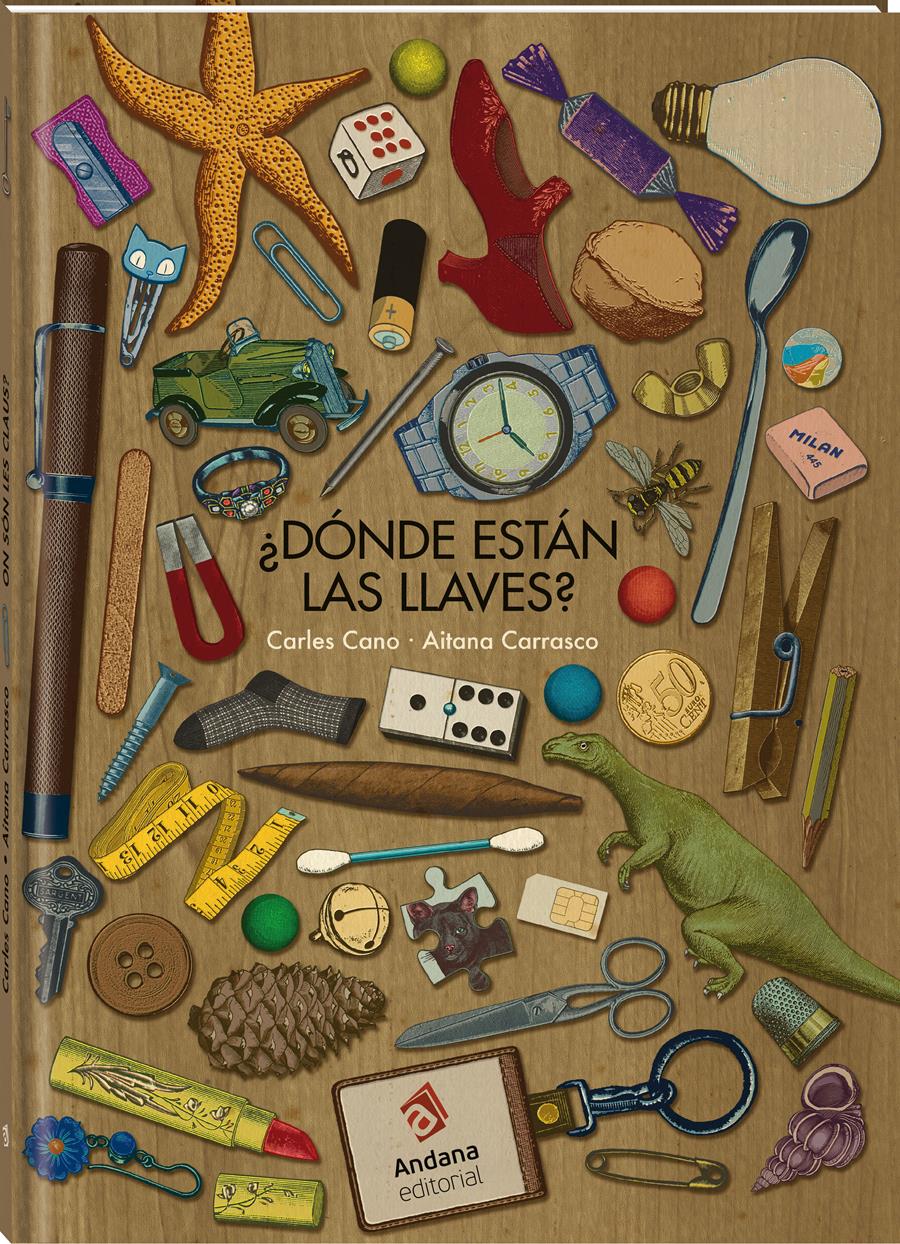 ¿Dónde están las llaves? | 978-84-16394-54-8 | Carles Cano, Aitana Carrasco | Álbumes ilustrados, libros informativos y objetos literarios.