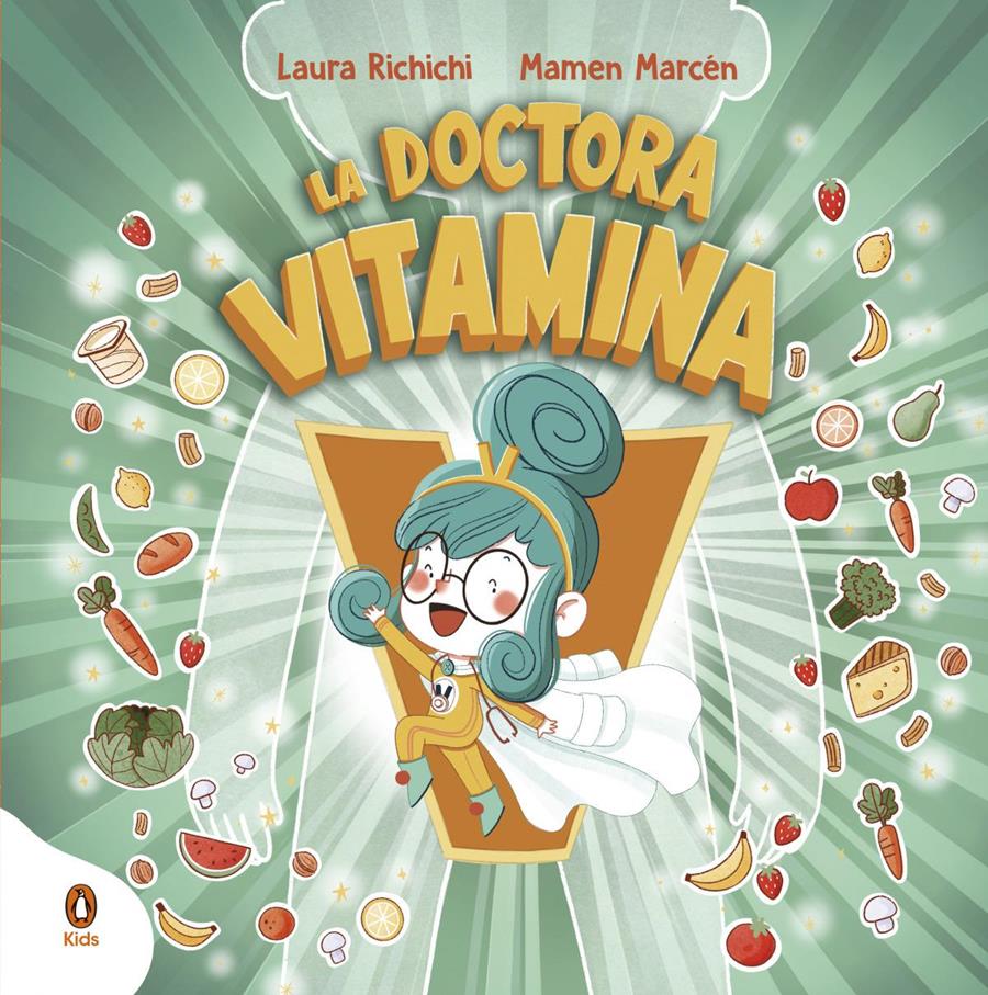 DOCTORA VITAMINA | 9788418817007 | RICHICHI, LAURA/MARCEN, MAMEN | Álbumes ilustrados, libros informativos y objetos literarios.