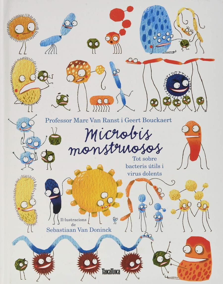 Microbis monstruosos. Tot sobre bacteris útils i virus dolents