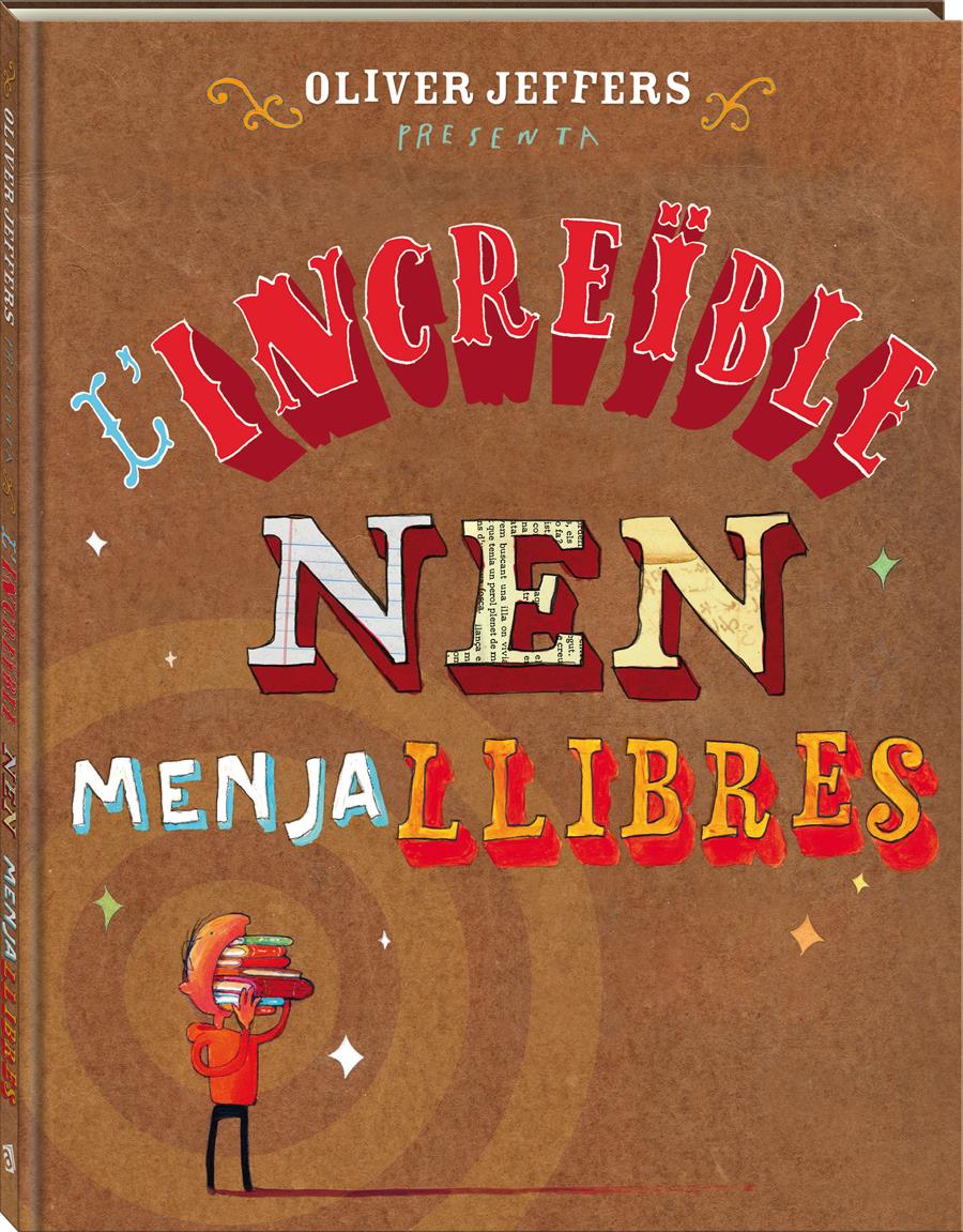 L'increïble nen menjallibres | 978-84-940802-4-1 | Oliver Jeffers | àlbums il·lustrats, llibres informatius i objetes literaris