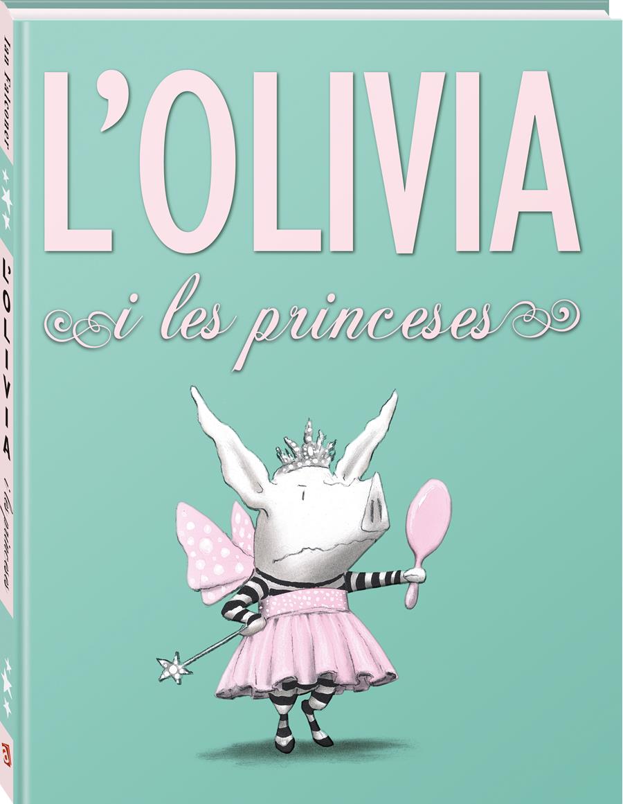 L'Olivia i les princeses | 978-84-941544-2-3 | Ian Falconer | Álbumes ilustrados, libros informativos y objetos literarios.