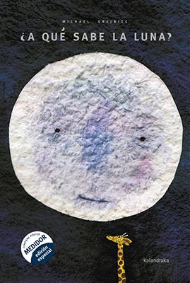¿A qué sabe la luna? | 9788484645641 | Michael Grejniec | àlbums il·lustrats, llibres informatius i objetes literaris