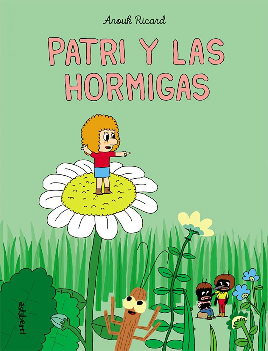Patri y las hormigas | 9788418215278 | Anouk Ricard | Álbumes ilustrados, libros informativos y objetos literarios.
