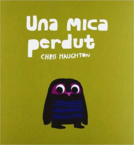 Una mica perdut | 9788417673147 | Chris Haughton | Álbumes ilustrados, libros informativos y objetos literarios.