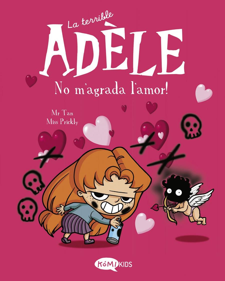 La terrible Adèle Vol.4 No m'agrada l'amor! | 9788412399714 | MR TAN | Álbumes ilustrados, libros informativos y objetos literarios.