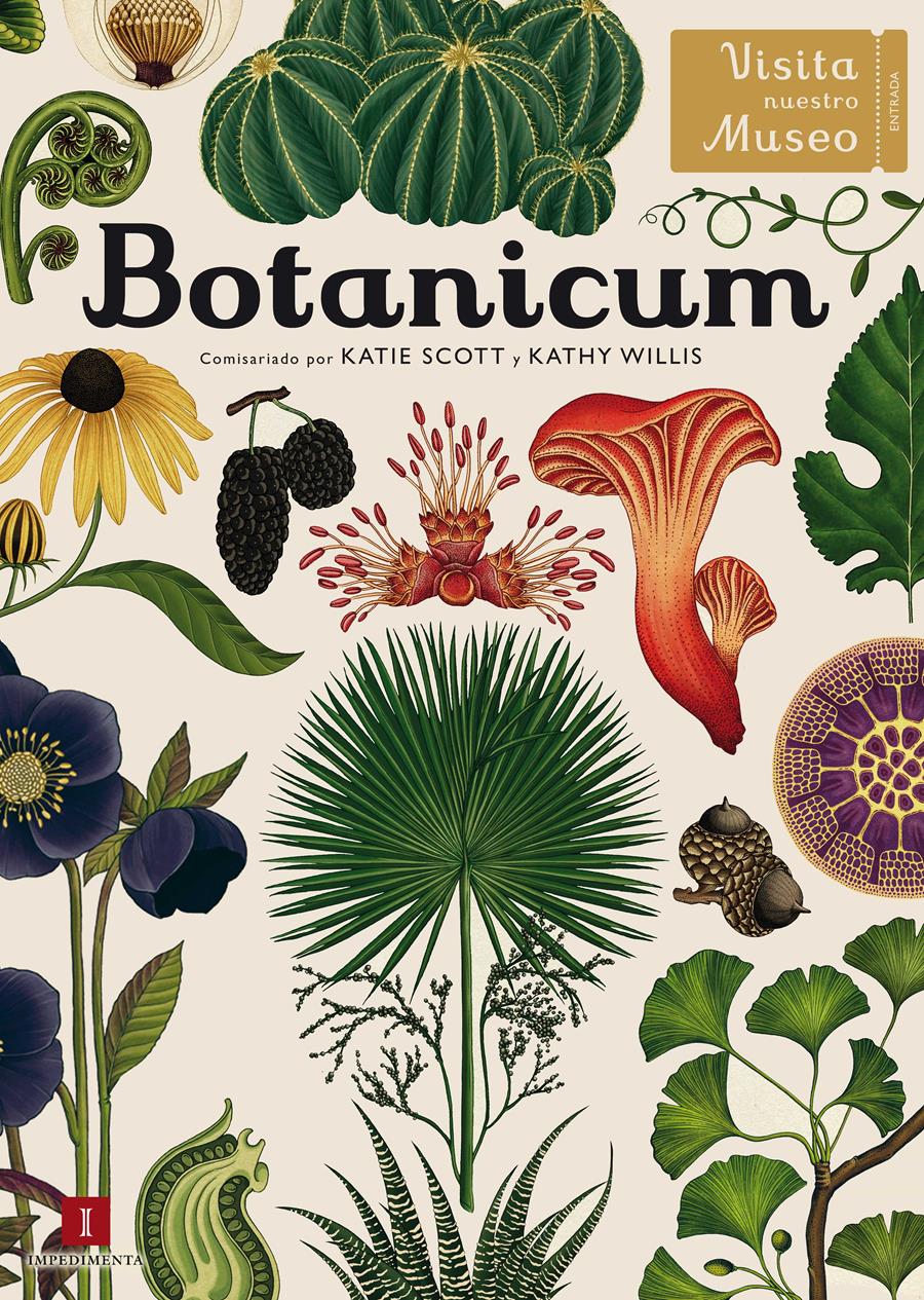 Botanicum (castellano) | 978-84-16542-43-7 | Katie Scott, Kathy J. Willis | Álbumes ilustrados, libros informativos y objetos literarios.