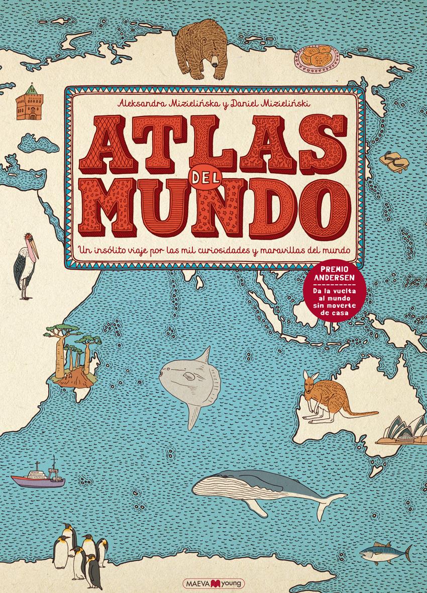 Atlas del mundo  | 978-84-16363-46-9 | Aleksandra Mizielinska, Daniel Mizielinski | Álbumes ilustrados, libros informativos y objetos literarios.