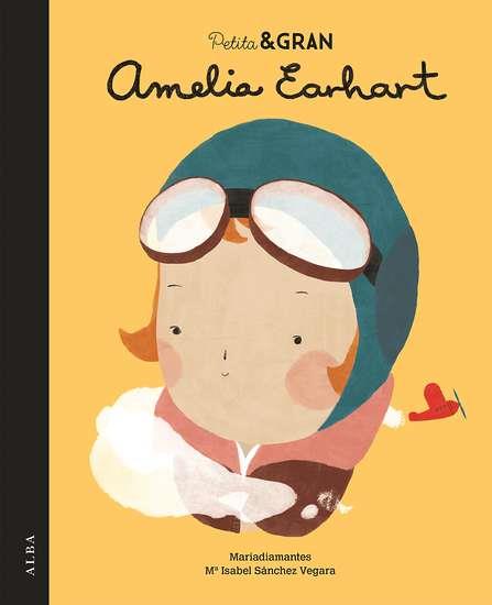 Petita & Gran Amelia Earhart (Català) | 97884-90651-73-5  | Mª Isabel Sánchez Vegara | Álbumes ilustrados, libros informativos y objetos literarios.