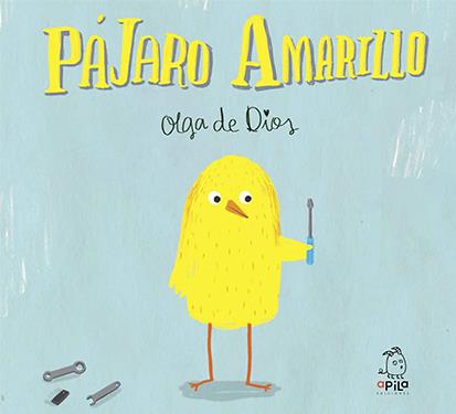 Pájaro Amarillo | 978-84-943476-0-3 | Olga de Dios | Álbumes ilustrados, libros informativos y objetos literarios.