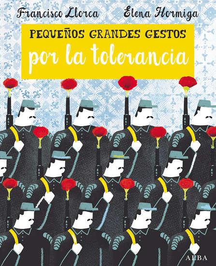 Pequeños Grandes Gestos por la tolerancia | 97884-90652-37-4 | Francisco Llorca | Álbumes ilustrados, libros informativos y objetos literarios.