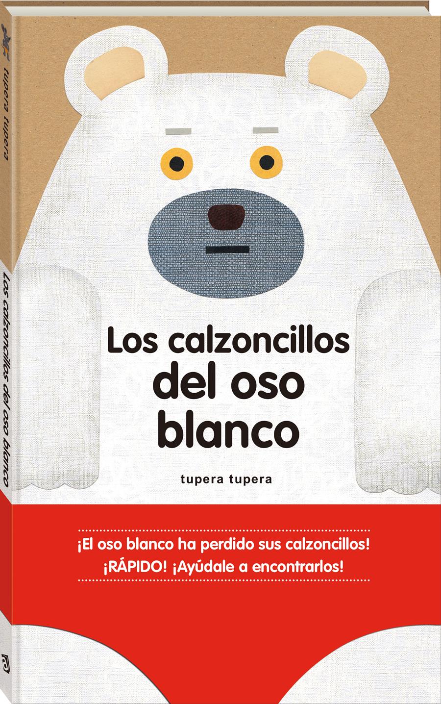 Los calzoncillos del oso blanco | 978-84-16394-16-6 | Tupera Tupera | Álbumes ilustrados, libros informativos y objetos literarios.