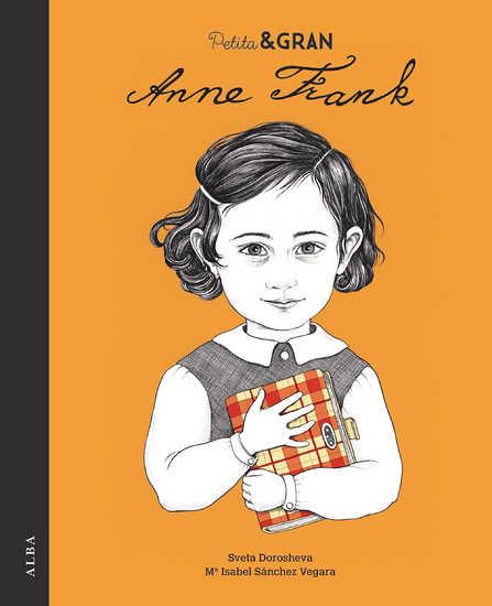 Petita & Gran Anne Frank (Català) | 97884-90654200 | Mª Isabel Sánchez Vegara | Álbumes ilustrados, libros informativos y objetos literarios.