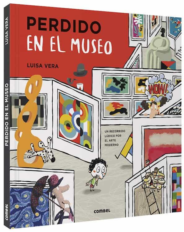 Perdido en el museo | 9788491016687 | Luisa Vera | Álbumes ilustrados, libros informativos y objetos literarios.