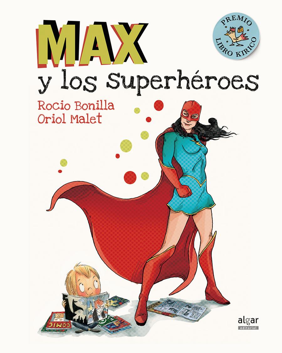 Max y los superhéroes | 978-8491420-23-1 | Rocio Bonilla, Oriol Malet | Álbumes ilustrados, libros informativos y objetos literarios.
