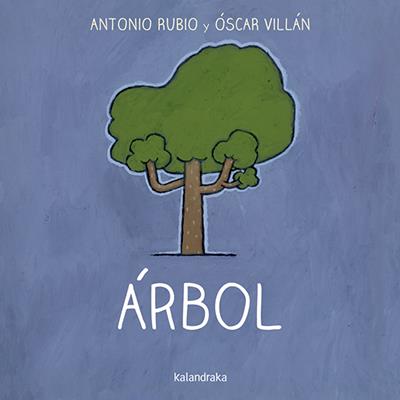 Árbol | 978-84-92608-81-2 | Antonio Rubio | Álbumes ilustrados, libros informativos y objetos literarios.