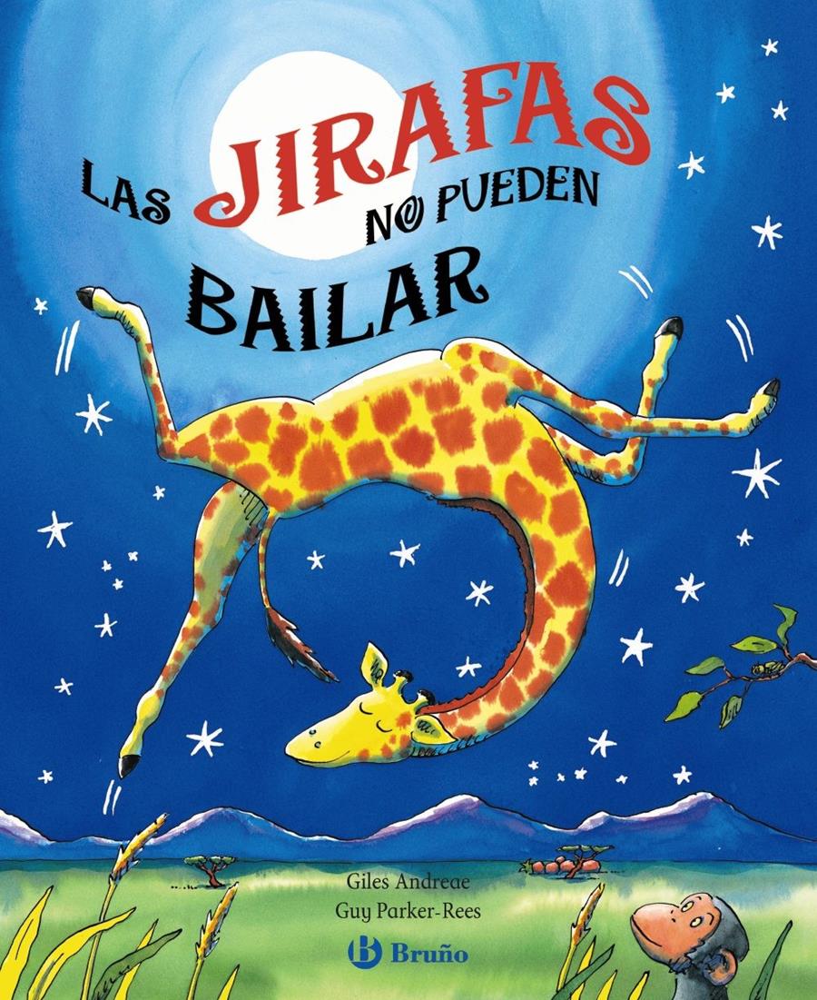 Las jirafas no pueden bailar | 978-84-216-8312-5 | Giles Andreae | àlbums il·lustrats, llibres informatius i objetes literaris